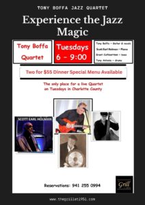 The Tony Boffa Quartet Tuesday 6-9pm ⭐️Tony Boffa - Vocals & Guitar ⭐️Grant Cuthbertson -Bass ⭐️Tony Antonio- Drums ⭐️Scott Earl Holman- Piano The Tony Boffa Jazz Quartet Tuesday nights at The Grill At 1951. Jazz means many different things to many different people. The repertoire for Tony’s jazz performances is familiar and fun. It features the Great American songbook and creative renditions of pop tunes. Dinner Specials from 4:30-9pm on Tuesdays. RSVP ☎️ 941-255-0994 Or RSVP online at Thegrillat1951.com