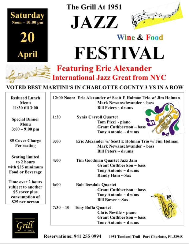 Saturday April 20, 2024 🎵🎶Jazz wine & Food Fest 🎵🎶 12pm to 10pm WOW!!! What a stage line up!!! Make Your Reservations for this phenomenal event! Call Today! 941-255-0994 or reserve online at www.thegrillat1951.com