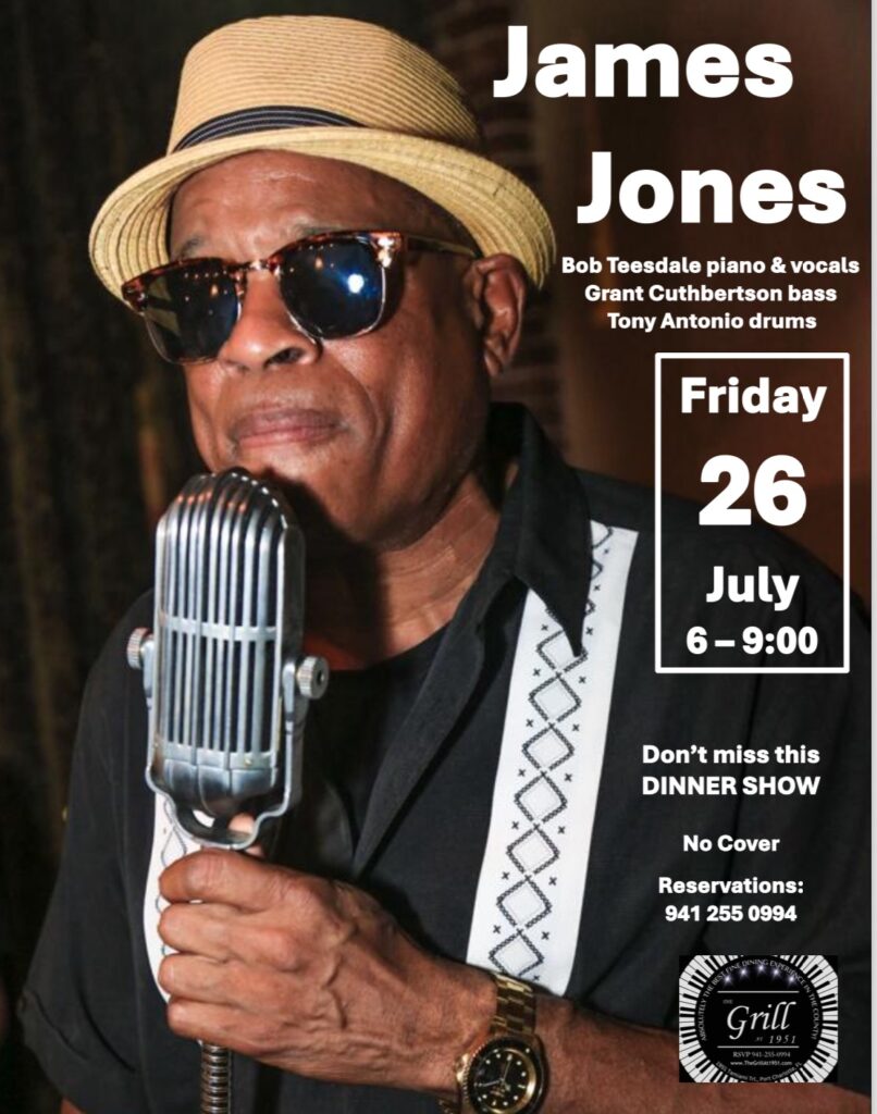 Live Music! ⭐️James Jones⭐️with Bob Teesdale piano & vocals Grant Cuthbertson bass Tony Antonio drums Friday, July 26th 6 - 9:00pm Don't miss this DINNER SHOW No Cover Reservations: 941 255 0994 www.thegrillat1951.com