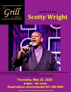 Scott Wright May 22.2025 The Grill At 1951 Proudly Presents ⭐️Scotty Wright Quartet⭐️ Scotty brings his smooth, supple sound, and soulful, swinging style back to Port Charlotte, accompanied by Chris Neville-piano, Grant Cuthbertson -bass, and Tony Antonio-drums. For more information about Scotty visit www.ScottyWright.com Thursday, May 22, 2025 6-9pm - No cover Reservations recommended 941-255-099. The Grill at 1951, 1951 Tamiami Trail, Port Charlotte, FL