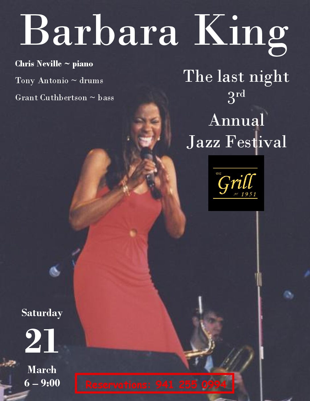 ANNUAL JAZZ FESTIVAL- Barbara King Quartet 

Barbara King, Chris Neville, Grant Cuthbertson & Tony Antonio

Saturday, March 21, 2026

Music 6-9pm

Dinner 4:30-9pm

Reservations: 941-255-0994

www.thegrillat1951.com

Located at 1951 Tamiami Trl. Port Charlotte, FL