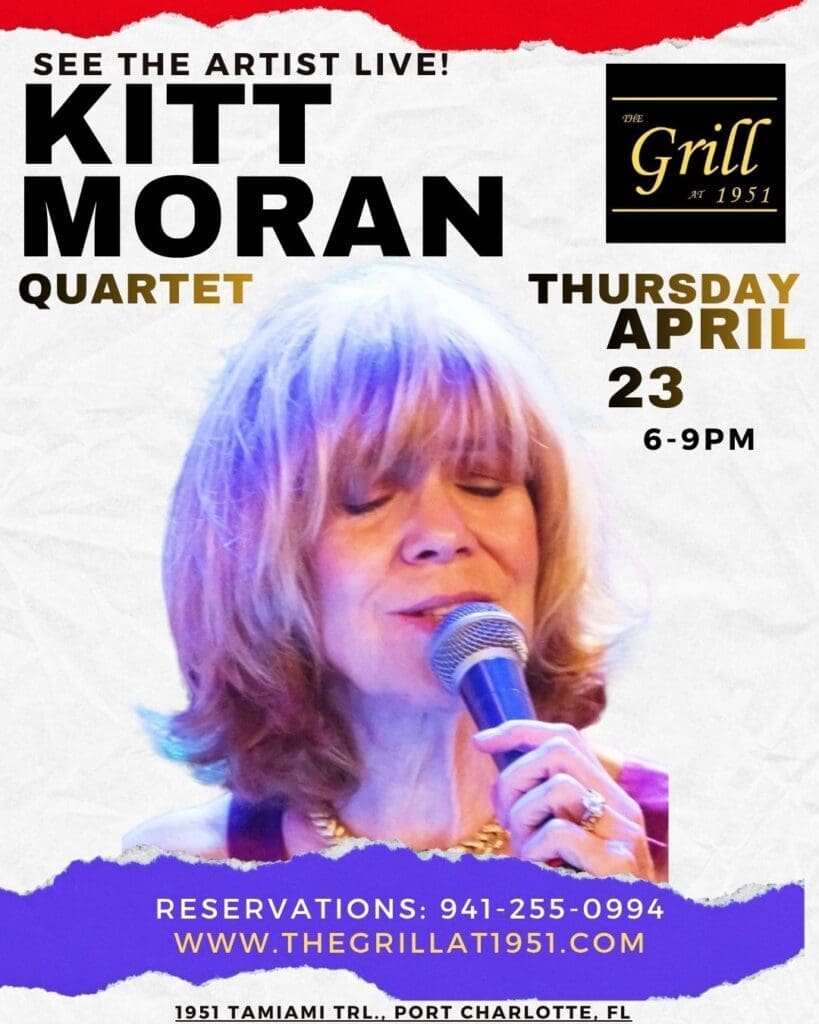 Kitt Moran Quartet Thursday, April 23, 2026  Live music 6-9pm Fine casual dining 4:00 to 9 PM Kitt Moran lights up the stage as she sings songs from the great American songbook with her Quartet. Kitt Moran as an artist and a singer that has been known to seeing with greats like Merv Griffin.