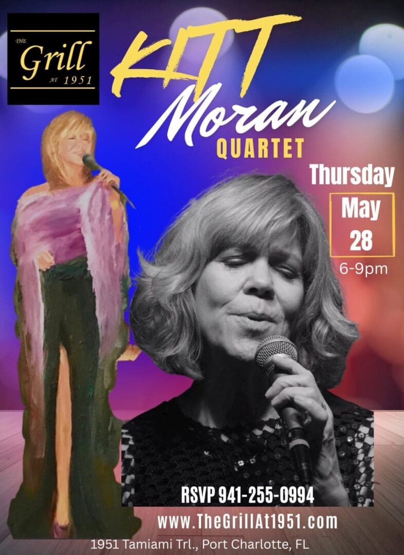 Kitt Moran Quartet⭐️ Thursday, May 28, 2026 Live music 6-9pm Fine casual dining 4:30 to 9 PM Kitt Moran lights up the stage as she sings songs from the great American songbook with her Quartet. Kitt Moran as an artist and a singer that has been known to seeing with greats like Merv Griffin. ☎️ Call for reservations 941-255-0944 reserve online at www.thegrillat1951.com The Grill At 1951 is located at 1951 Tamiami Trail, Port Charlotte, Florida